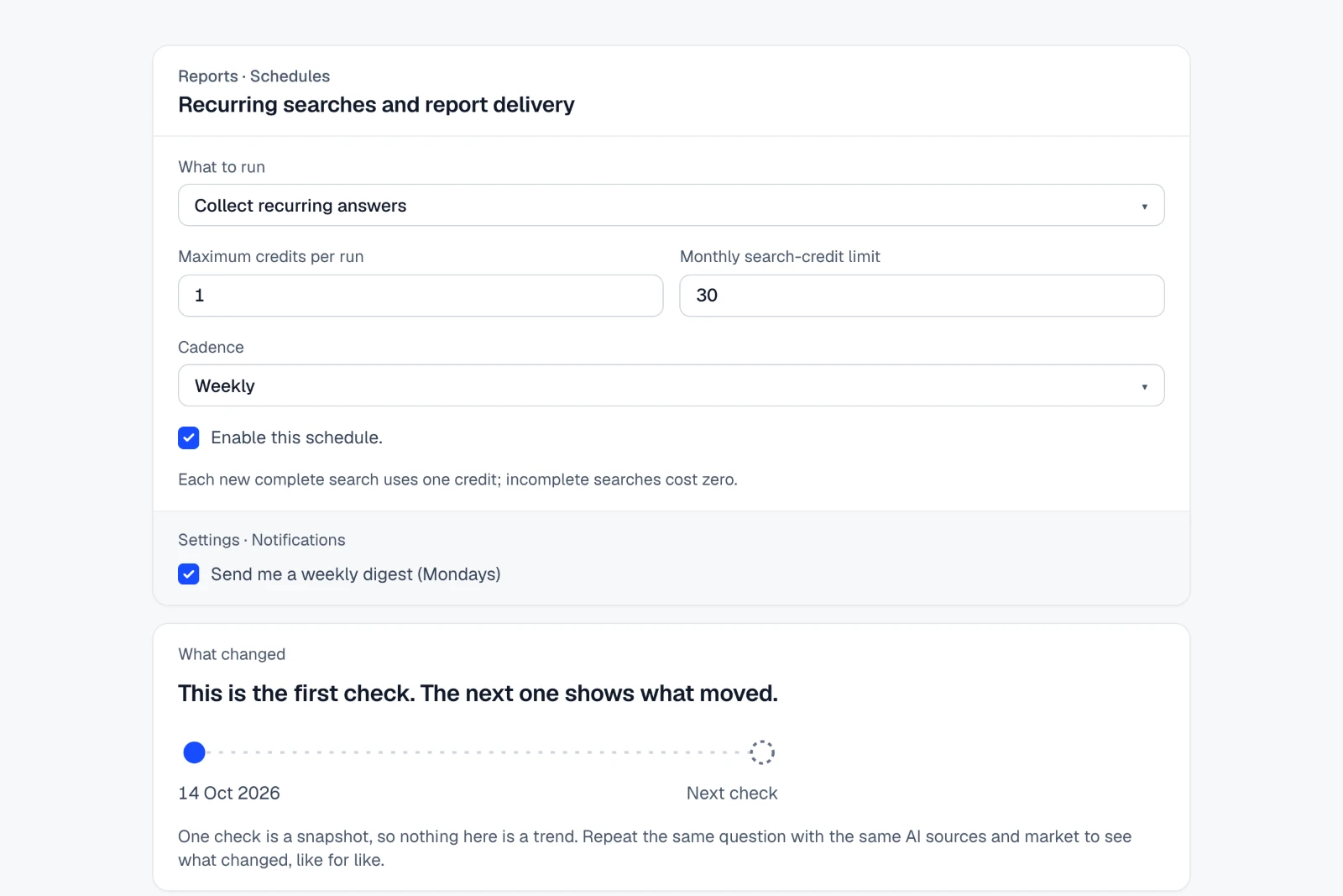 Ask the same questions every week. See only what really changed. The Schedules form with What to run set to Collect recurring answers and a weekly cadence, beside a note that a first check is a snapshot and the next comparable check shows what moved.